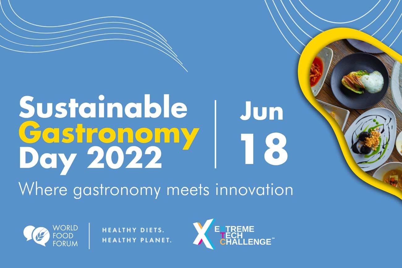 World Food Forum and Extreme Tech Challenge Celebrate Sustainable Gastronomy Day 2022